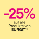 -25% auf alle Produkte von Burgit